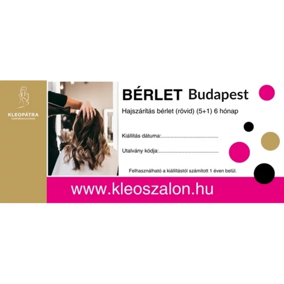 Budapest Hajszárítás bérlet (rövid) (5+1) 6 hónap